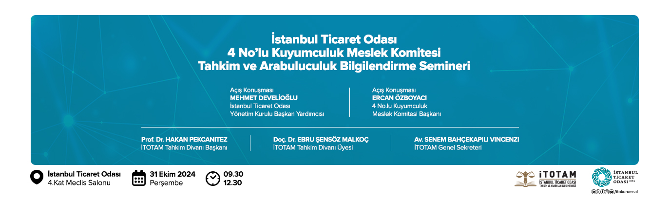 İstanbul Ticaret Odası 4 No’lu Kuyumculuk Meslek Komitesi Tahkim ve Arabuluculuk Bilgilendirme Semineri