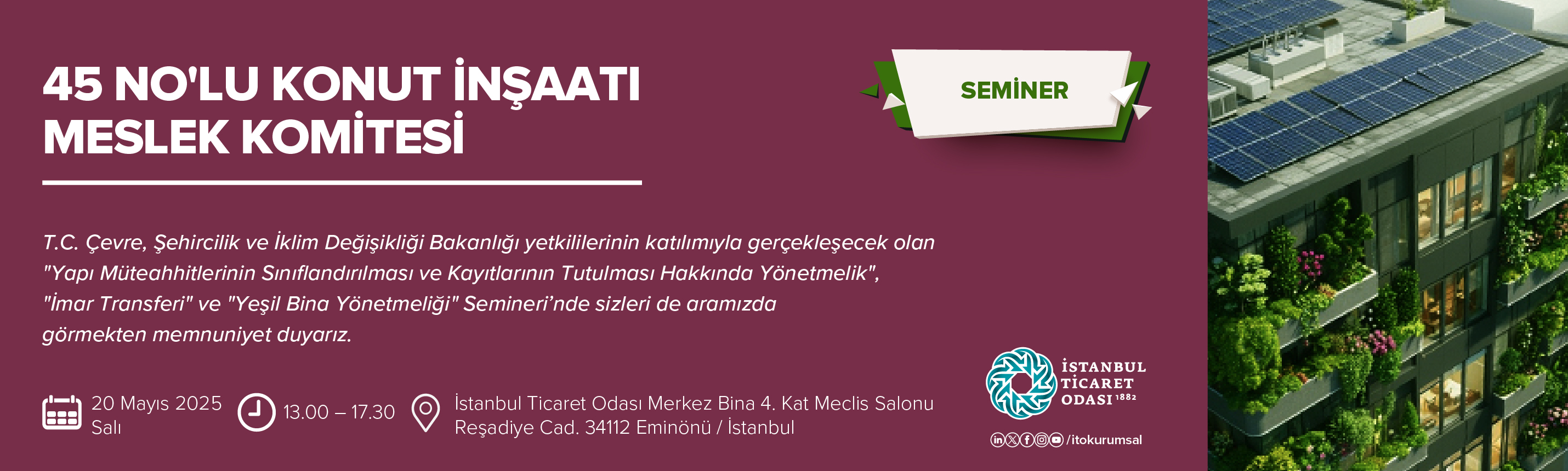 “Yapı Müteahhitlerinin Sınıflandırılması ve Kayıtlarının Tutulması Hakkında Yönetmelik”, “İmar Transferi” ve “Yeşil Bina Yönetmeliği”
