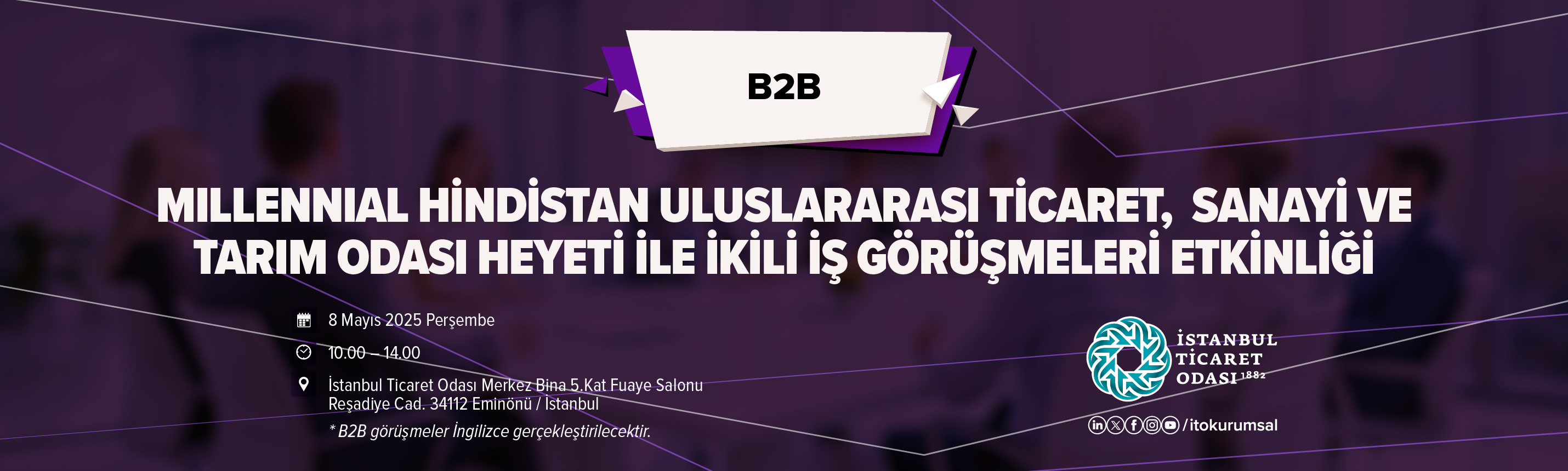 Millennial Hindistan Uluslararası Ticaret, Sanayi ve Tarım Odası Heyeti İle İkili İş Görüşmeleri Etkinliği