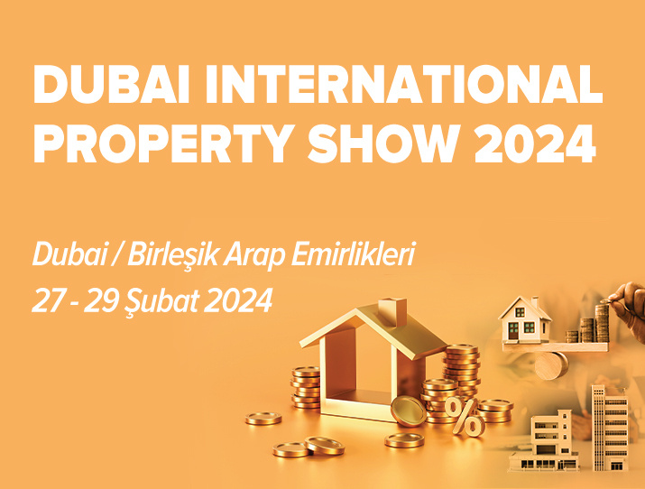 İTO DUBAI INTERNATIONAL PROPERTY SHOW 2024